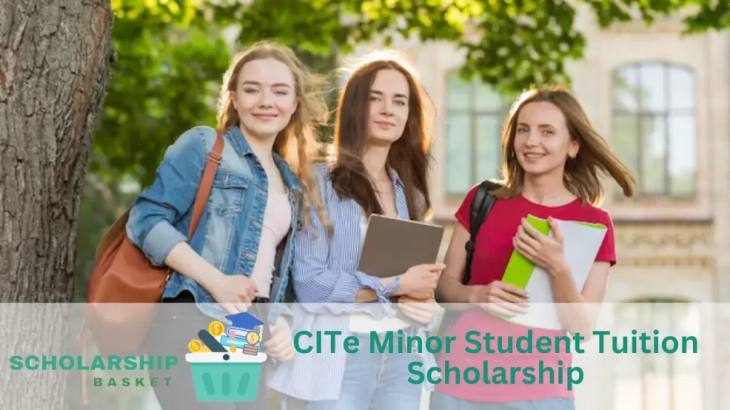 CITe Minor Student Tuition Scholarship