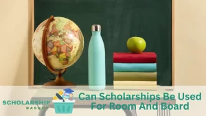 Can Scholarships Be Used For Room And Board