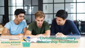 Christian missionary scholarship foundation