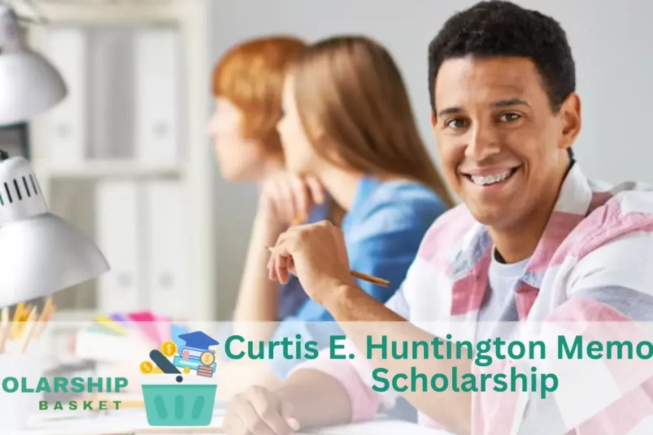Curtis E. Huntington Memorial Scholarship