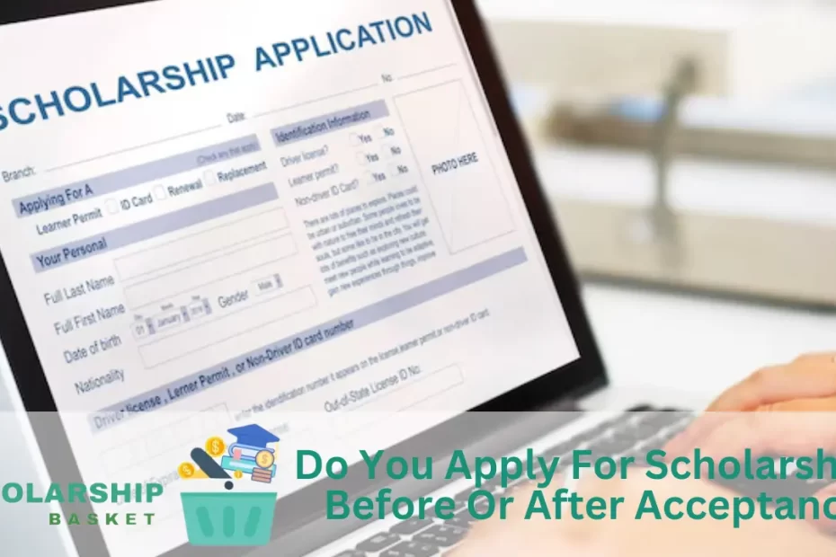 Do You Apply For Scholarships Before Or After Acceptance