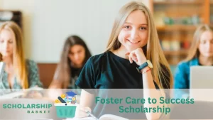 Foster Care to Success Scholarship