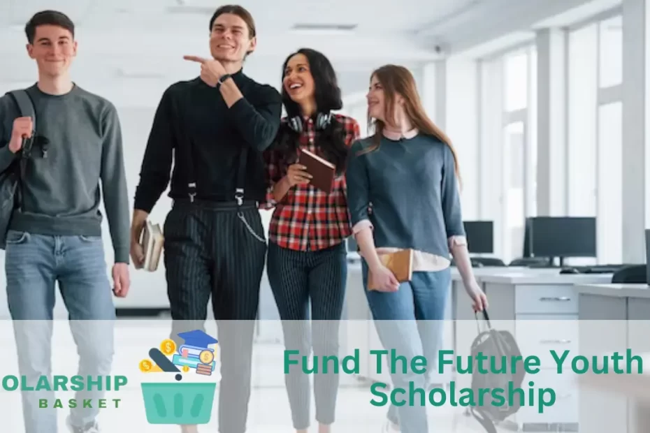 Fund The Future Youth Scholarship