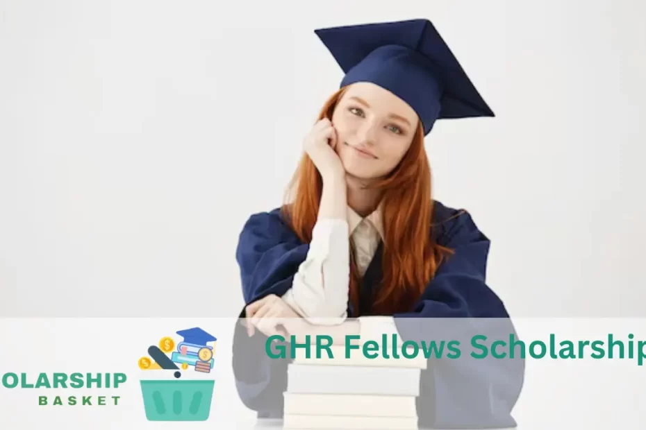 GHR Fellows Scholarship