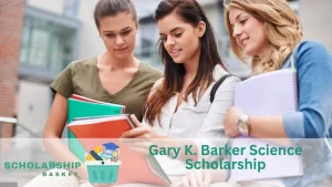 Gary K. Barker Science Scholarship