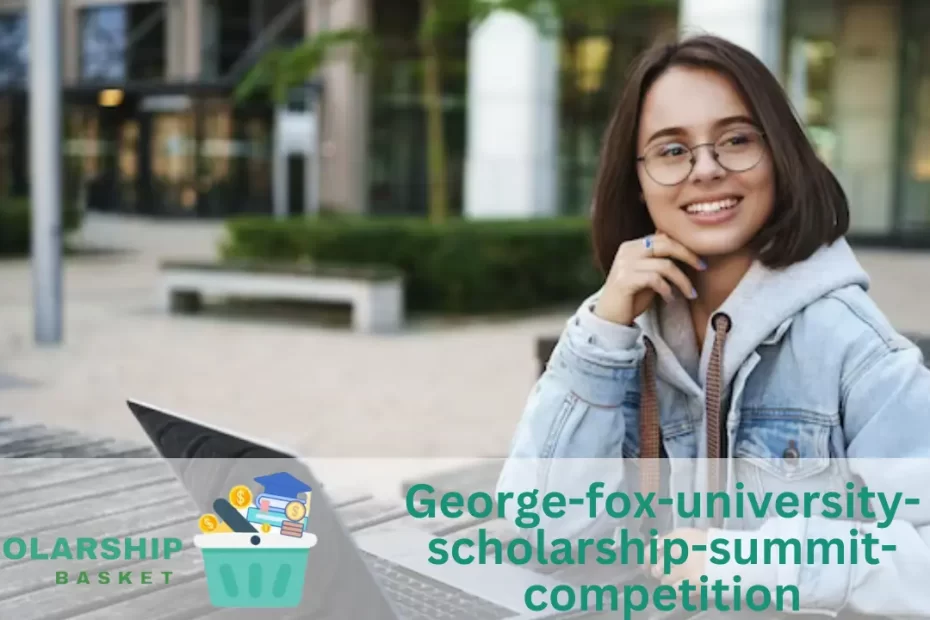George-fox-university-scholarship-summit-competition