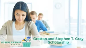 Grattan and Stephen T. Gray Scholarship