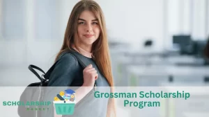 Grossman Scholarship Program