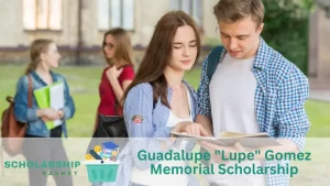 Guadalupe Lupe Gomez Memorial Scholarship
