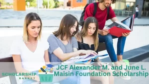 JCF Alexander M. and June L. Maisin Foundation Scholarship