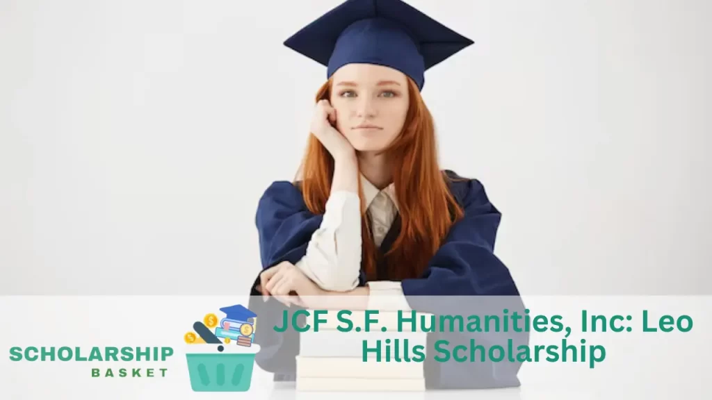 JCF S.F. Humanities, Inc Leo Hills Scholarship