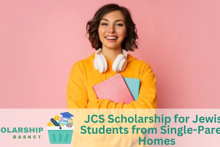 JCS Scholarship for Jewish Students from Single-Parent Homes