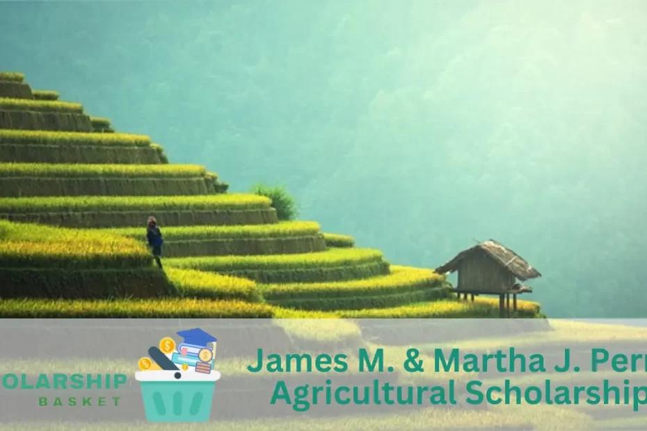 James M. Martha J. Perry Agricultural Scholarship