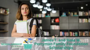 James T. and Rose M. Perryman Family Foundation Scholarships