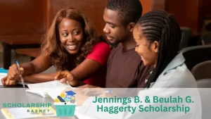 Jennings B. Beulah G. Haggerty Scholarship