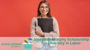 Joseph S. Murphy Scholarship for Diversity in Labor