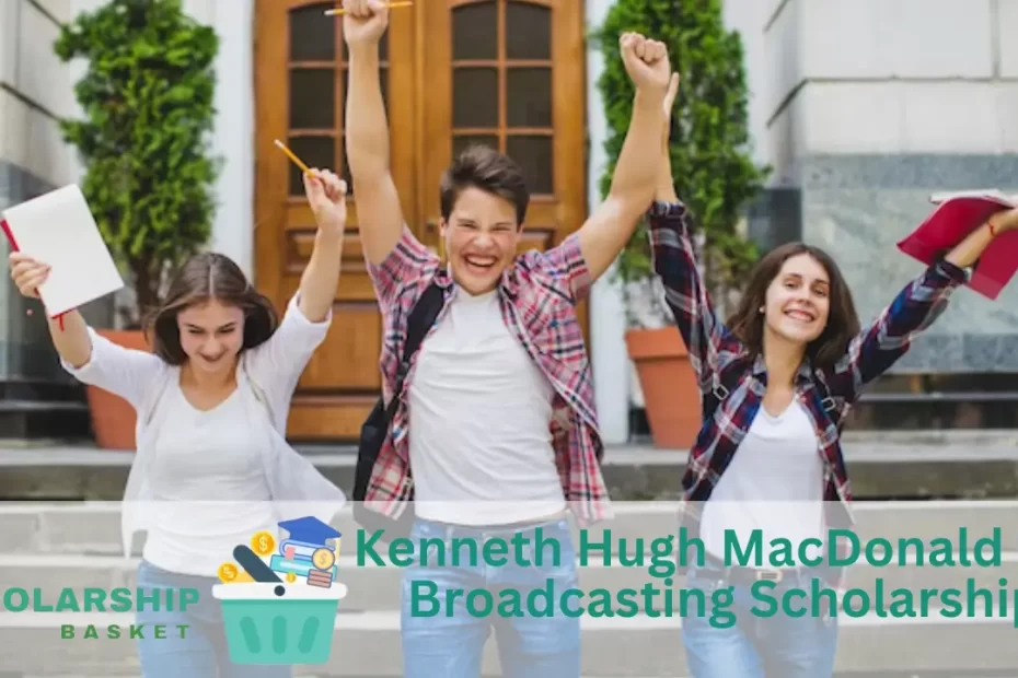 Kenneth Hugh MacDonald Sr., Broadcasting Scholarship
