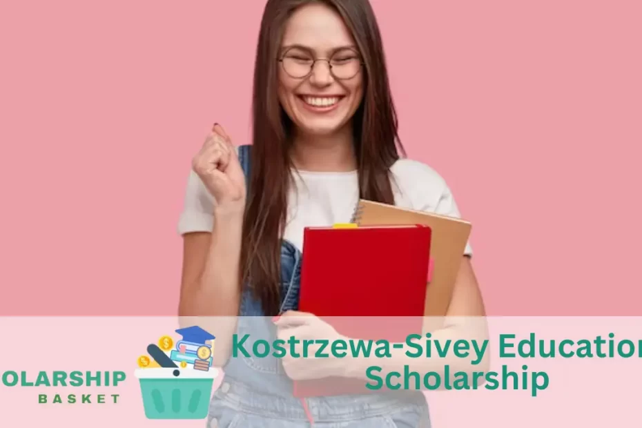 Kostrzewa-Sivey Educational Scholarship