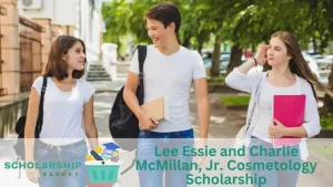 Lee Essie and Charlie McMillan, Jr. Cosmetology Scholarship