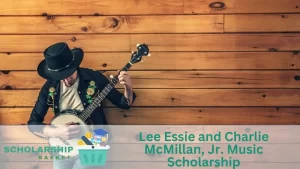 Lee Essie and Charlie McMillan, Jr. Music Scholarship