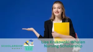 Lisa Krukowski-Whalen Nursing Scholarship