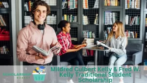 Mildred Culbert Kelly Fred W. Kelly Traditional Student Scholarship