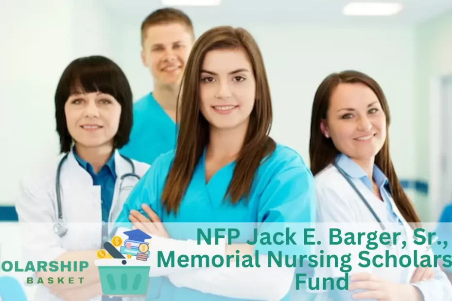 NFP Jack E. Barger, Sr., Memorial Nursing Scholarship Fund (1)
