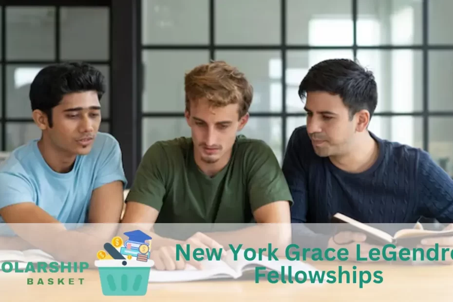 New York Grace LeGendre Fellowships