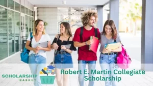 Robert E. Martin Collegiate Scholarship