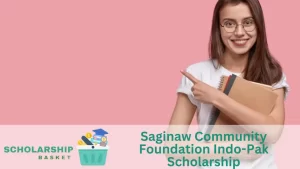 Saginaw Community Foundation Indo-Pak Scholarship