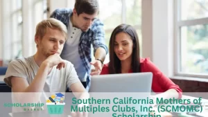 Southern California Mothers of Multiples Clubs, Inc. (SCMOMC) Scholarship
