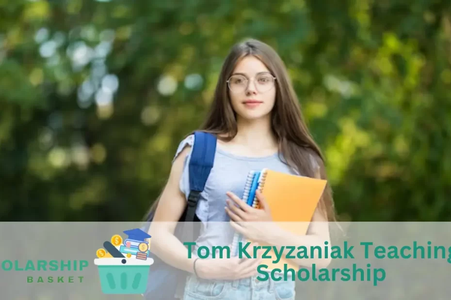 Tom Krzyzaniak Teaching Scholarship