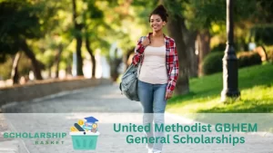 United Methodist GBHEM General Scholarships