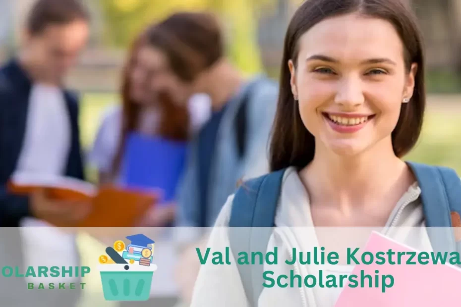 Val and Julie Kostrzewa Scholarship