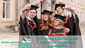 Volunteers for Outdoor Colorado Grossman Scholarship