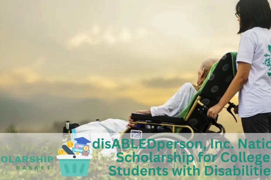 disABLEDperson, Inc. National Scholarship for College Students with Disabilities