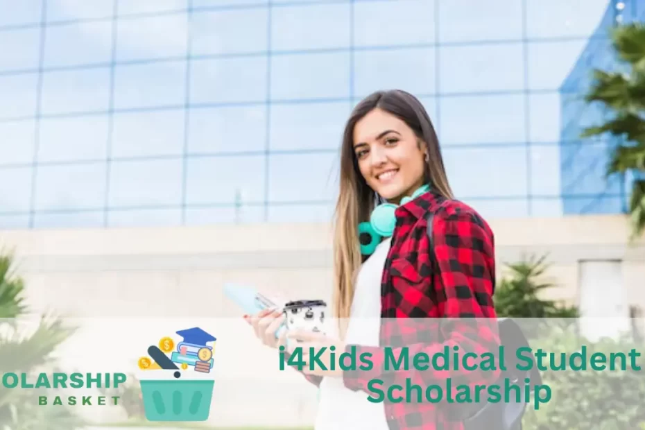 i4Kids Medical Student Scholarship
