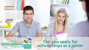 Can you apply for scholarships as a junior