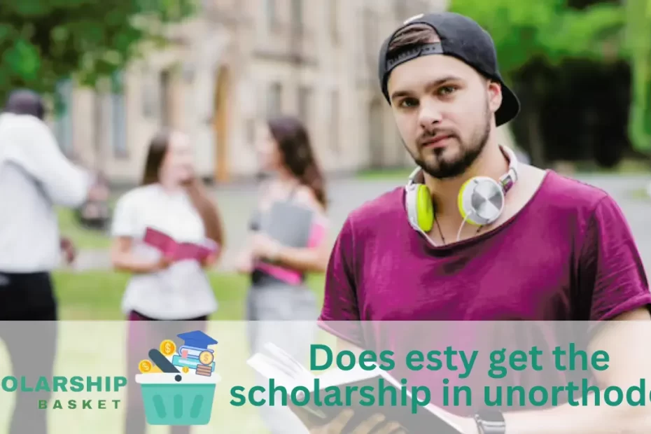 Does esty get the scholarship in unorthodox