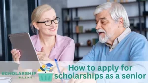How to apply for scholarships as a senior