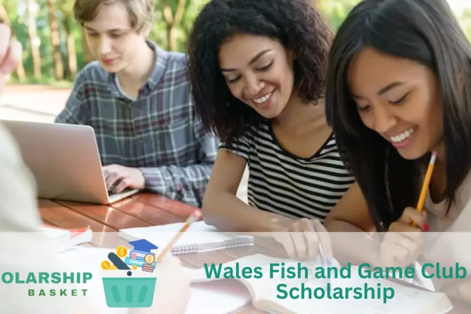 Wales Fish and Game Club Scholarship