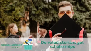 Do valedictorians get scholarships