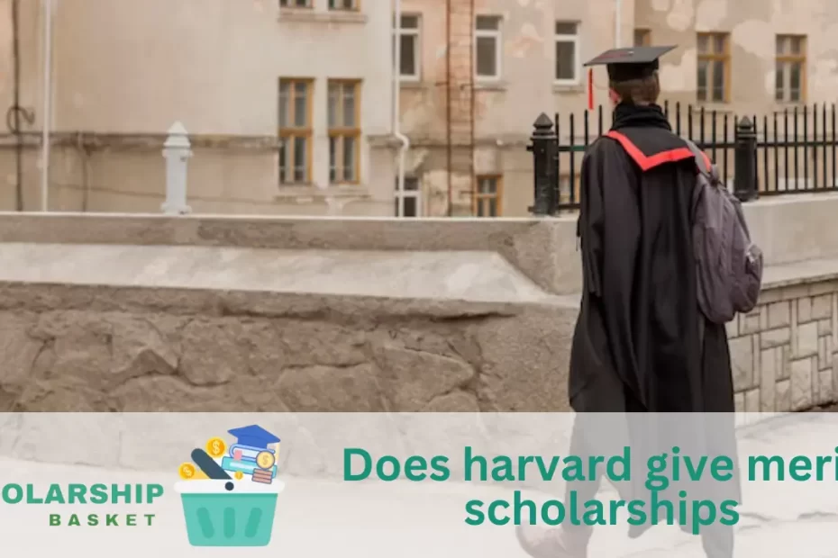 Does harvard give merit scholarships