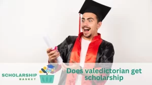 Does valedictorian get scholarship