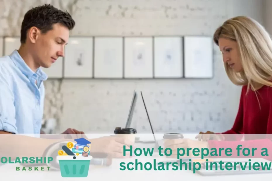 How to prepare for a scholarship interview