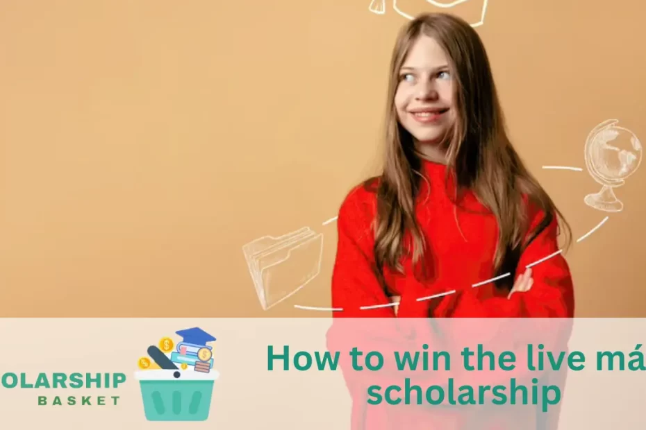 How to win the live más scholarship
